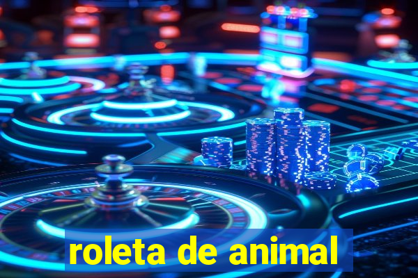 roleta de animal